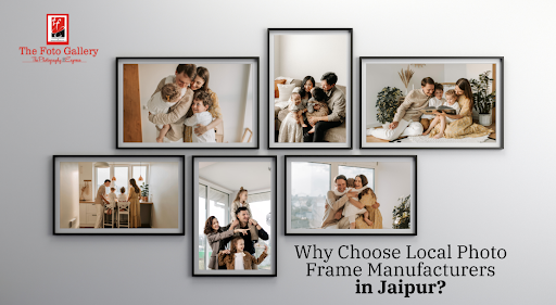 Why Choose Local Photo Frame Manufacturersin Jaipur?